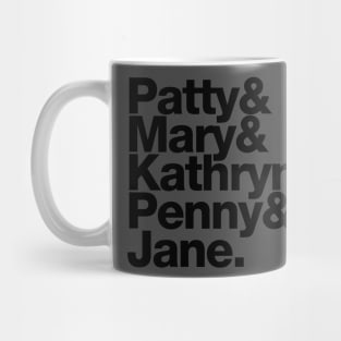 Patty Mary Kathryn Penny Jane Mug